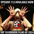 112: Top 10 Horror of 2024! image