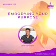 Episode 277 - Embodying Your Purpose with Yuki Yoshii image