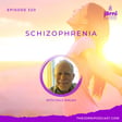 Episode 320 - Schizophrenia with Dale Walsh image