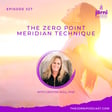 Episode 327 - The Zero Point Meridian Technique with Cristine Hull image
