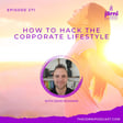 Episode 271 - How to Hack the Corporate Lifestyle with Sean McMann image