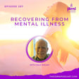 Episode 287 - Recovering from Mental Illness with Dale Walsh image