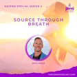 ASCEND Series 2 - Source Through Breath with Anaez image