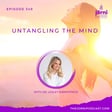 Episode 349 - Untangling the Mind with Dr. Lesley Kirkpatrick image