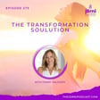 Episode 275 - The Transformation Soulution with Tammy Valicenti image