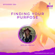 Episode 284 - Finding Your Purpose with Dr. Cindi Saj image
