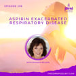 Episode 296 - Aspirin Exacerbated Respiratory Disease with Rhonda Nelson image