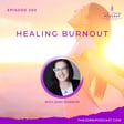 Episode 260 - Healing Burnout with Jenn Johnson image