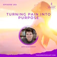 Episode 264 - Turning Pain into Purpose with Karen Smith image