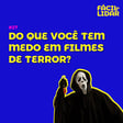 #27 Do que você tem medo em filmes de terror? image