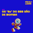 #15 Os "Bs" do BBB são de bomba image