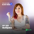 180. SofiJobs: Cómo reinventarse profesionalmente, evitar errores comunes al buscar trabajo y usar la inteligencia artificial como aliada en procesos de selección. image