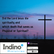 Did the Lord Jesus die spiritually and  which death that saves us Physical or Spiritual? - Pastor Mario Indino and Pastor Jonathan Indino image