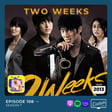 Two Weeks / Ep. 108 image