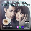 That Winter, the Wind Blows / Ep. 98 image