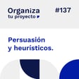 #137. Persuasión y heurísticos image