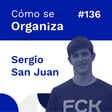 #136. ¿Cómo se organiza Sergio San Juan? image