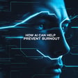 How to Biohack Your Burnout With AI image