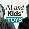 Your Kid’s AI Toy Is Building a Profile on Your Family image