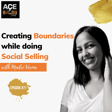 Creating boundaries while doing social selling - Maitri Verma image