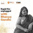 RapidFire Unplugged With Bhavya Gandhi image