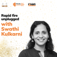 RapidFire Unplugged With Swathi Kulkarni image