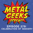 Metal Geeks 279: Celebration of Geekery image