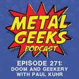Metal Geeks 271: Doom and Geekery with Paul Kuhr image