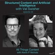 Episode 22 - Structured Content and Artificial Intelligence with Val Swisher image