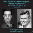 Episode 23 - Paid Media 101: Mastering the Basics for Success with Tom Broderick image