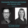 Episode 19 - Community Platforms and Content with Danielle Miller image