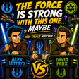 The Force Is Strong with This One... Maybe | Jedi Trials Matchup 3: Alex Lettsyo vs. David Faux image