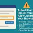 Auto-Fill, Auto-Fail - The Hidden Dangers Lurking in Your Browser image