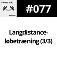 #077 Langdistanceløbetræning v Claus Hechmann (3/3) image
