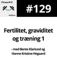 #129 Fertilitet, graviditet og træning 1 image