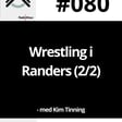 #080 Wrestling i Randers (2/2) image