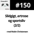 #150 Slidgigt, artrose og sportsliv (2/2) image