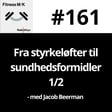 #161 Fra styrkeløfter til sundhedsformidler 1/2 image