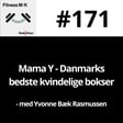 #171 Mama Y - Danmarks bedste kvindelige bokser image