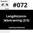 #072 Langdistanceløbetræning v Claus Hechmann (2/3) image