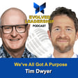 #38 We've All Got A Purpose, with Tim Dwyer, Founder and Managing Director of Tolemy image