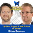 #43 Bullion, Crypto, & The Future Of Wealth, with Michael Engeman, CEO of the Ainslie Group image