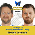 #27 The Magic Of Building A World-Class Library, with Broden Johnson, Founder of Yakk image