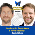 #44 Leadership, Trade Wars & Food Security, with Zach Whale, GM of Policy at Grain Growers image