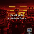 3-Steps to Building an AI-Driven Team: A Guide for Marketing Leaders image