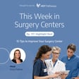 Highlight Reel – 15 Tips to Improve Your Surgery Center  image
