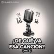 ¿De qué va esa canción? (Vol. 2) image