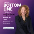 Episode 121 - Maximizing Your End Game image