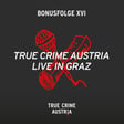 Bonus 16 - True Crime Austria live in Graz image