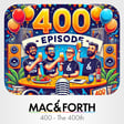 The Mac & Forth Show 400 - The 400th image